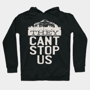 Area 51 They Cant Stop us Hoodie